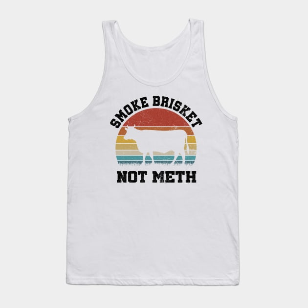 SMOKE BRISKET NOT METH Tank Top by SomerGamez